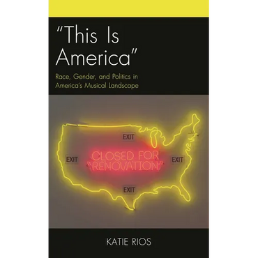 "This Is America": Race, Gender, and Politics in America's Musical Landscape - Paperback