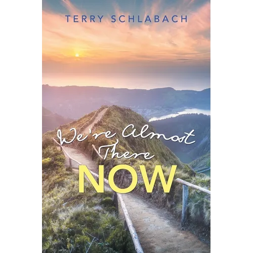 We'Re Almost There Now - Paperback