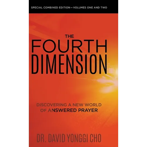 The Fourth Dimension: Discovering a New World of Answered Prayer - Hardcover