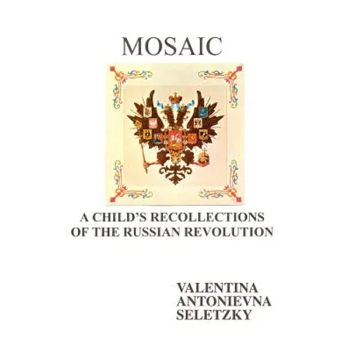 Mosaic: A Child's Recollections Of the Russian Revolution - Paperback