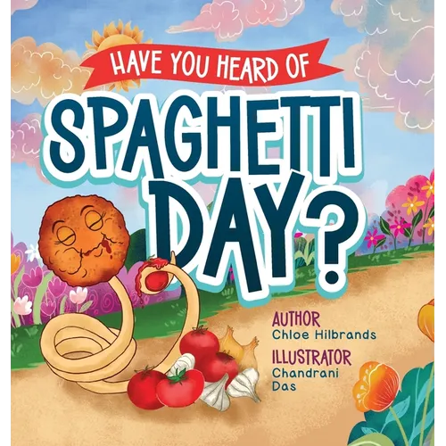 Have You Heard of Spaghetti Day? - Hardcover