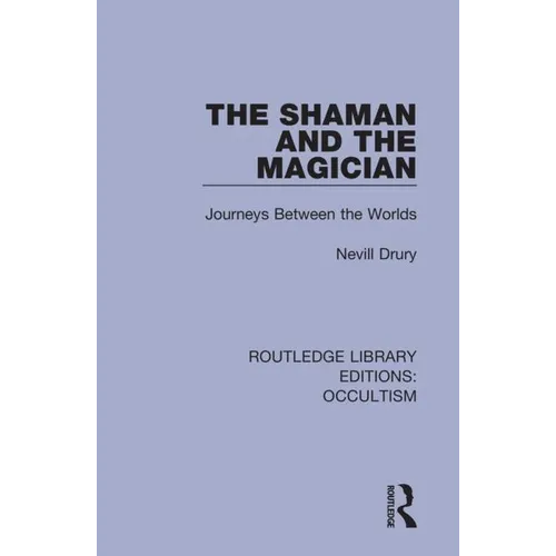The Shaman and the Magician: Journeys Between the Worlds - Paperback