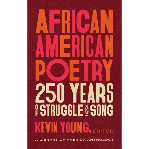 African American Poetry: 250 Years of Struggle & Song (Loa #333): A Library of America Anthology - Hardcover