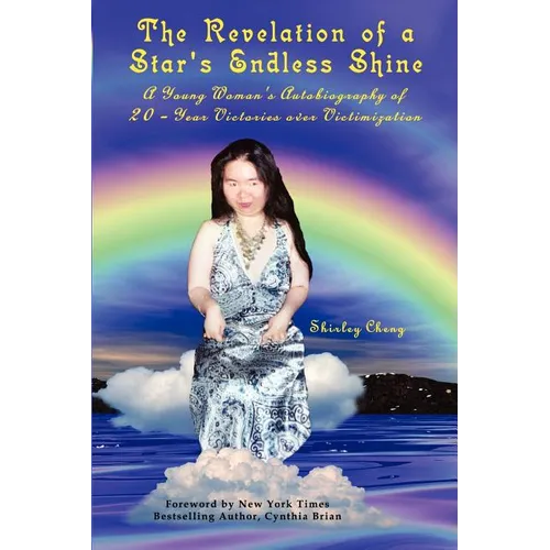 The Revelation of a Star's Endless Shine: A Young Woman's Autobiography of 20-Year Victories over Victimization - Paperback