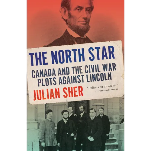 The North Star: Canada and the Civil War Plots Against Lincoln - Paperback