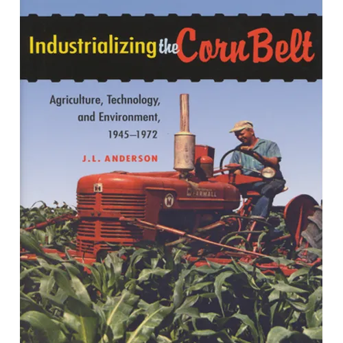 Industrializing the Corn Belt - Hardcover