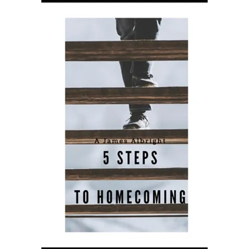 5 Steps to Homecoming: A Veteran's Guide for Reintegration - Paperback