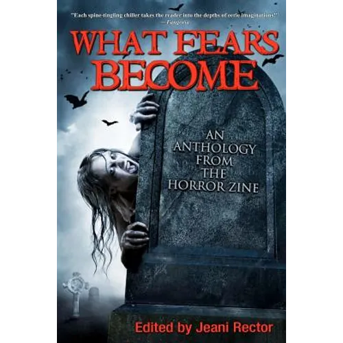 What Fears Become: An Anthology from The Horror Zine - Paperback