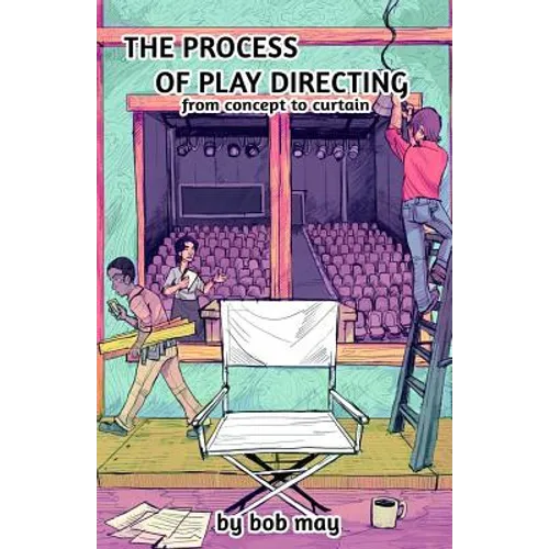 The Process of Play Directing: From Concept to Curtain - Paperback
