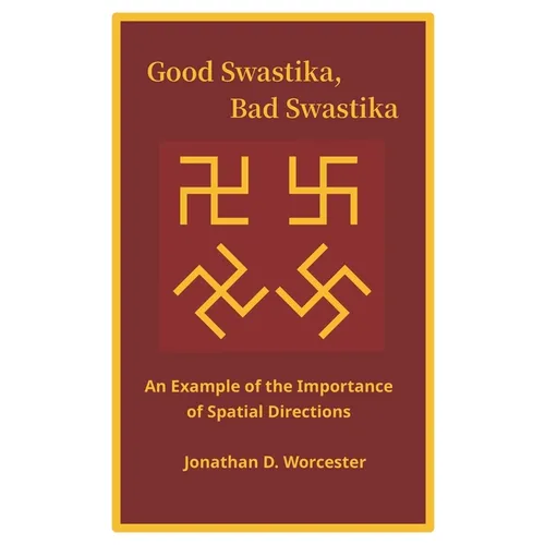 Good Swastika, Bad Swastika: An Example of the Importance of Spatial Directions - Paperback