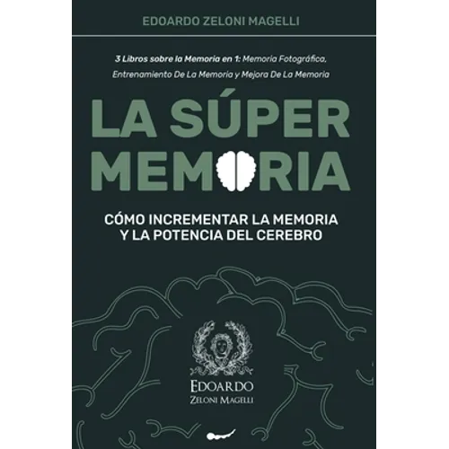 La Súper Memoria: 3 Libros sobre la Memoria en 1: Memoria Fotográfica, Entrenamiento De La Memoria y Mejora De La Memoria - Cómo Increme - Hardcover
