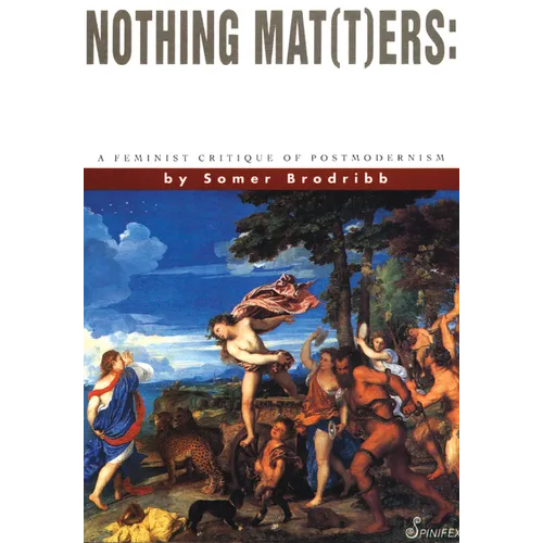 Nothing Mat(t)Ers: A Feminist Critique of Postmodernism - Paperback