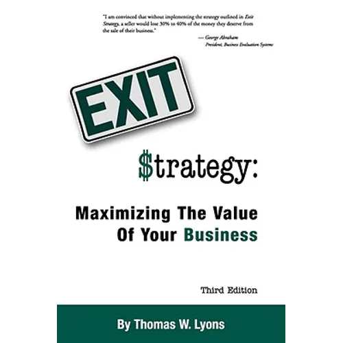 Exit Strategy: Maximizing the Value of Your Business - Paperback