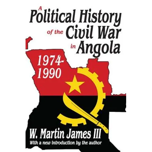 A Political History of the Civil War in Angola, 1974-1990 - Paperback