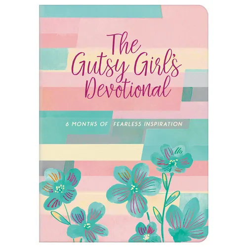 The Gutsy Girl's Devotional: 6 Months of Fearless Inspiration - Paperback