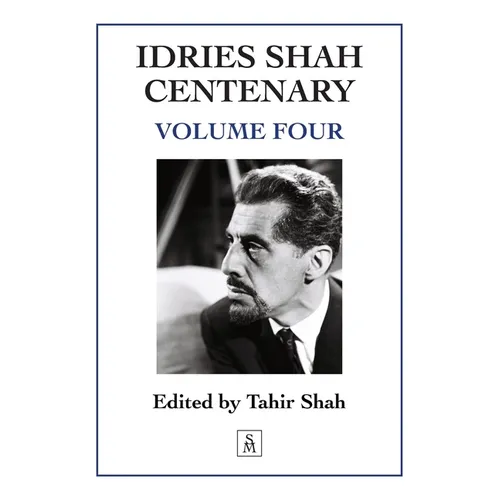Idries Shah Centenary: Volume Four - Paperback