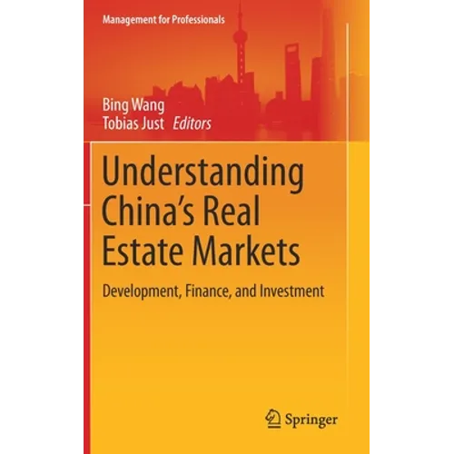 Understanding China's Real Estate Markets: Development, Finance, and Investment - Hardcover