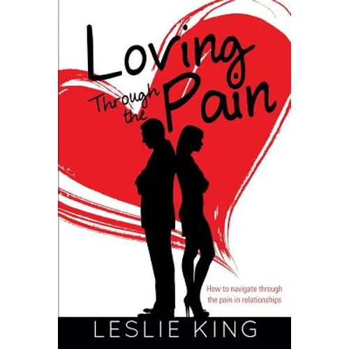 Loving Through the Pain - Paperback