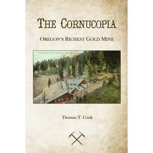 Cornucopia: Oregon's Richest Mine - Paperback