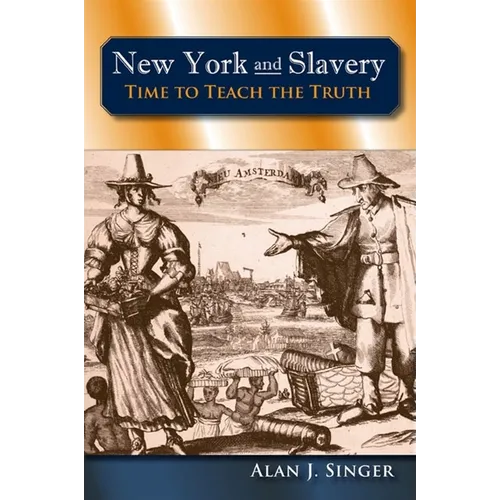 New York and Slavery: Time to Teach the Truth - Paperback