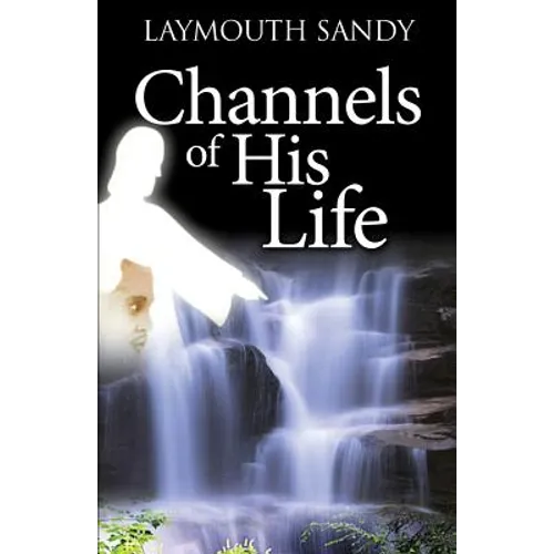 Channels of His Life - Paperback