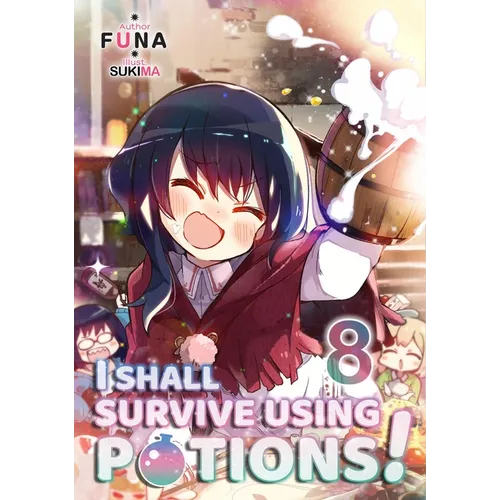 I Shall Survive Using Potions! Volume 8 (Light Novel): Volume 8 - Paperback