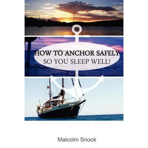 How To Anchor Safely: So You Sleep Well! - Paperback