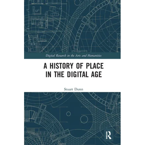A History of Place in the Digital Age - Paperback