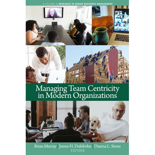 Managing Team Centricity in Modern Organizations - Hardcover