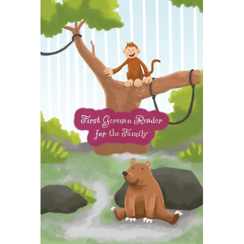 First German Reader for the Family: (Color Illustrated Edition, Volume 1) Bilingual for Speakers of English A1 Level - Paperback