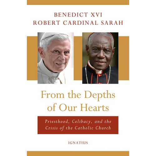 From the Depths of Our Hearts: Priesthood, Celibacy and the Crisis of the Catholic Church - Hardcover