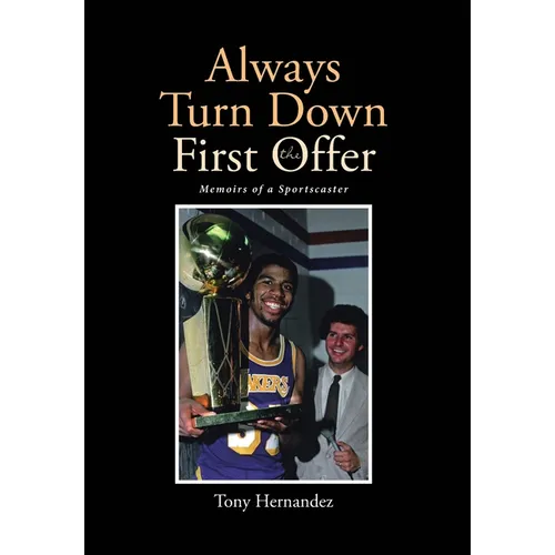 Always Turn Down the First Offer: Memoirs of a Sportscaster - Hardcover