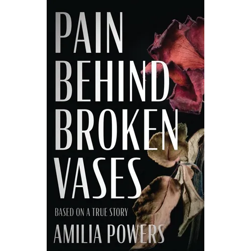 Pain Behind Broken Vases - Hardcover