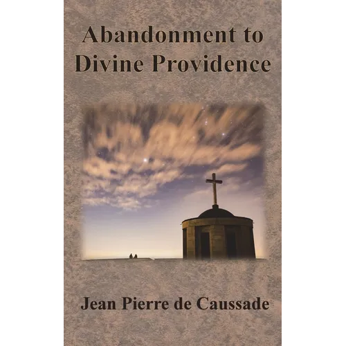 Abandonment to Divine Providence - Hardcover