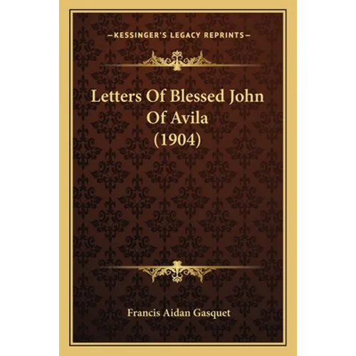 Letters of Blessed John of Avila (1904) - Paperback