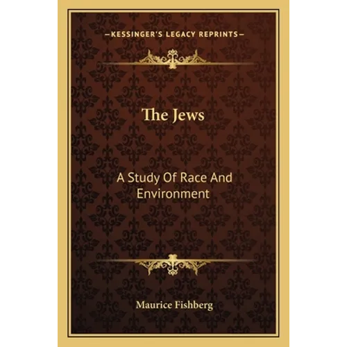 The Jews: A Study of Race and Environment - Paperback