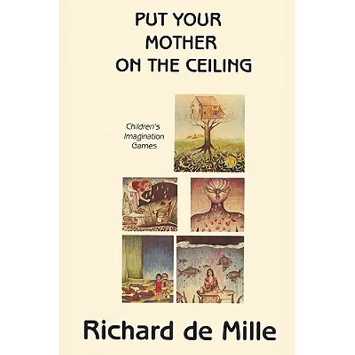 Put Your Mother on the Ceiling: Children's Imagination Games - Paperback
