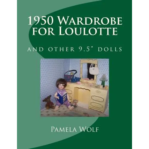 1950 Wardrobe for Loulotte: and other 9.5" dolls - Paperback
