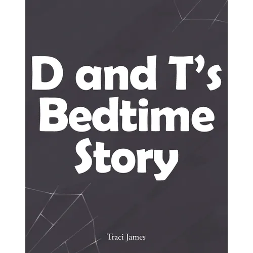 D and T's Bedtime Story - Paperback