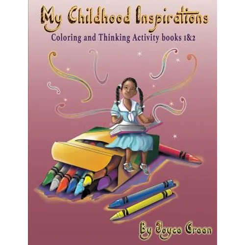 My Childhood Inspirations The Series: Coloring and Thinking Activity Books 1 & 2 - Paperback