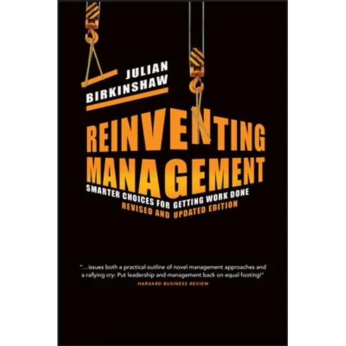 Reinventing Management: Smarter Choices for Getting Work Done - Hardcover