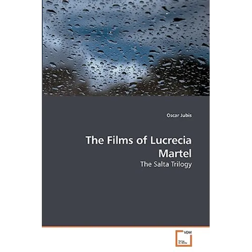 The Films of Lucrecia Martel - Paperback