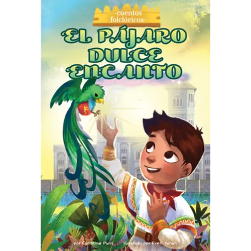 El Pajaro Dulce Encanto (the Bird Sweet Magic) - Library Binding