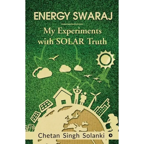 Energy Swaraj: My Experiments with SOLAR Truth - Paperback