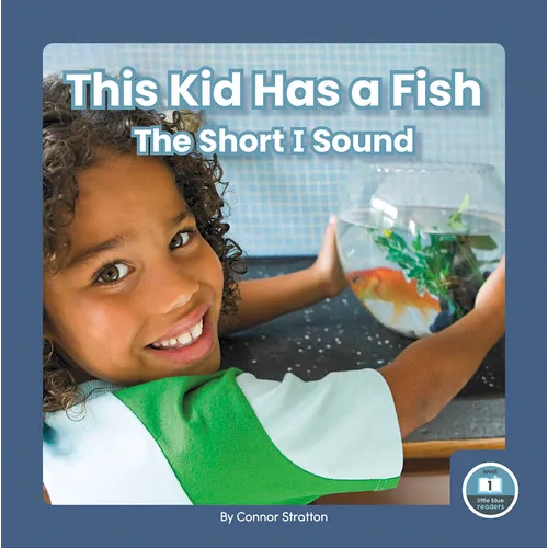 This Kid Has a Fish: The Short I Sound - Library Binding