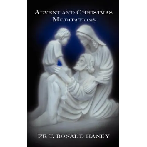 Advent and Christmas Meditations - Paperback