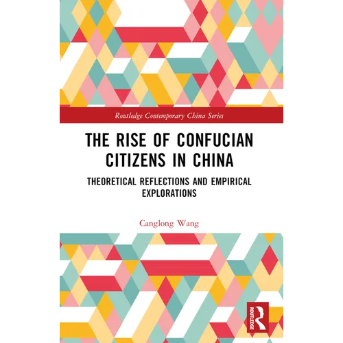 The Rise of Confucian Citizens in China: Theoretical Reflections and Empirical Explorations - Paperback
