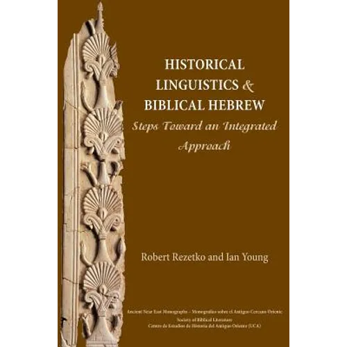 Historical Linguistics and Biblical Hebrew: Steps Toward an Integrated Approach - Paperback