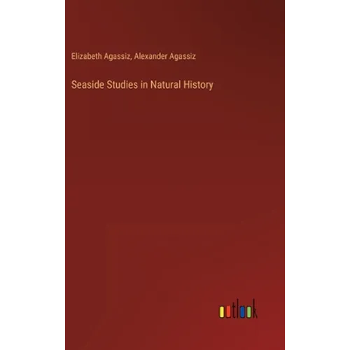 Seaside Studies in Natural History - Hardcover