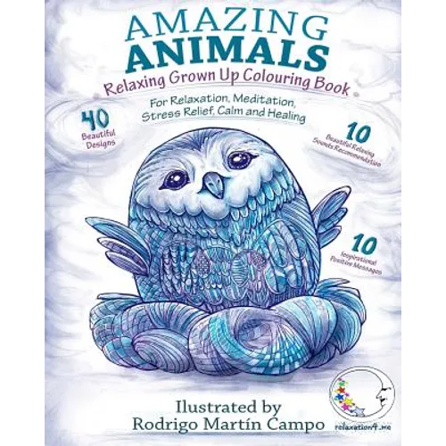 RELAXING Grown Up Coloring Book: Amazing Animals - For Relaxation, Meditation, Stress Relief, Calm And Healing - Paperback